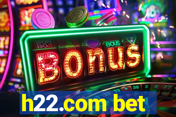 h22.com bet